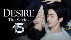 ABO Desire the Series Episode 15 [Eng sub]