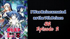 Reinkarnasi Malah Jadi Pangeran ke 7 S2 Episode 2 (Sub Indo) HD