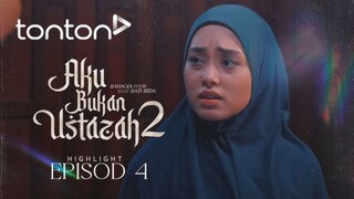 Aku Bukan Ustazah 2 Episod 4