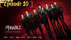 the land of warriors: Episode 10 [2024] [English Sub] /🇨🇳/