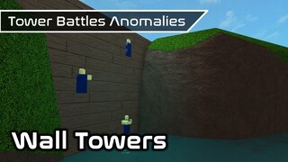 Wall Towers [PATCHED] | Game Anomalies | Tower Battles [ROBLOX]