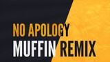 Karencitta - No Apology (Wala Akong Paki) (Muffin Remix)