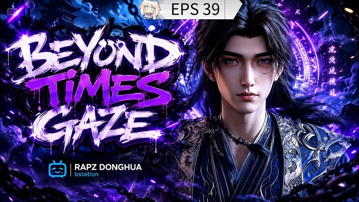 BEYOND TIME'S GAZE EPISODE 39 SUB INDONESIA