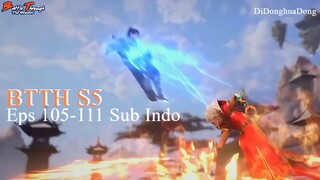 BTTH S5 Eps 105-111 Sub Indo