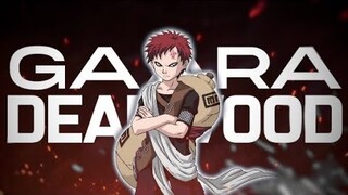 Gaara : Deadwood edit. Naruto edit @KINE_GANG