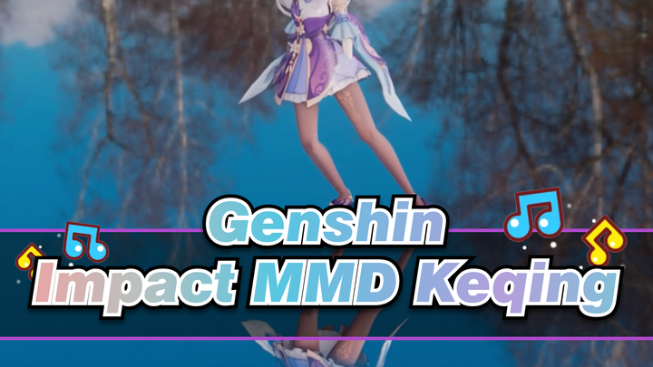 [Genshin Impact MMD] Keqing - Dududu