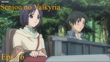 Senjou no Valkyria Sub Indo Ep-16
