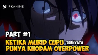 KETIKA MURID CUPU YANG DIAM-DIAM PUNYA KEKUATAN OVERPOWER, PUNYA MONSTER DI DALAM TUBUHNYA ! #part1