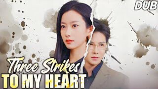 Three Strikes To My Heart : English Dubbed