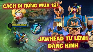 MLBB | JAWHEAD TƯ LỆNH ĐÁNG KÍNH: CÁCH ĐI RỪNG META MÙA 18 ĐÈ TEAM BẠN NÁT BÉT! | Tốp Mỡ Gaming