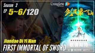 【Jiandao Di Yi Xian】 Season 2 Episode 5~6 (25-26) - First Immortal Of Sword | Donghua - 1080P