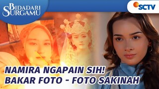 NYEBELIN!! Namira Bakar Foto Sakinah | Bidadari Surgamu - Episode 211