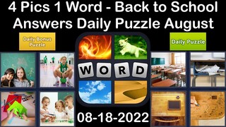 4 Pics 1 Word - Back to School - 18 August 2022 - Answer Daily Puzzle + Bonus Puzzle