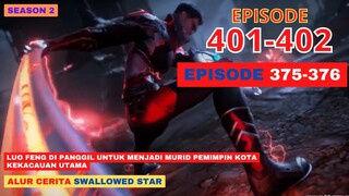 Alur Cerita Swallowed Star Season 2 Episode 375-376 | 401-402