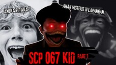 ASAL  USUL SCP 067 KID