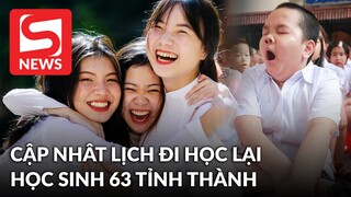 Cập nhật: Lịch đi học lại của học sinh 63 tỉnh, thành mới nhất