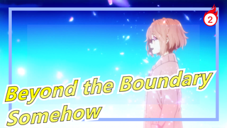 Beyond the Boundary|[MAD] Somehow_A2