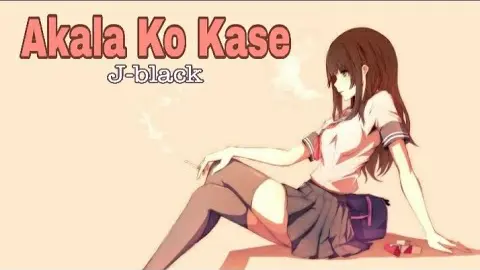 Akala Ko Kase - J-black ( Lyrics )