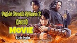 Battle Through The Heaven Live Action Season 2 | Fights Break Sphere 2 2023 Sub Indo