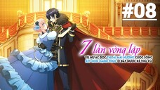 Nữ phản diện Kết hôn với kẻ thù ở vòng lặp thứ 7 - Tập 08 (Vietsub)【Toàn Senpaiアニメ】