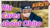 Rin Cares about Obito