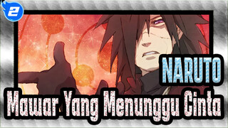 NARUTO | [Uchiha Madara] Lagu Karakter --- Mawar Yang Menunggu Cinta_2