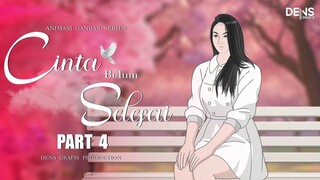 CINTA BELUM SELESAI PART 4 - Dens Grafis