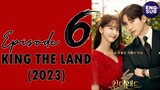 🇰🇷 KR | KING THE LAND (2023) Episode 6 Full Eng Sub (1080p)