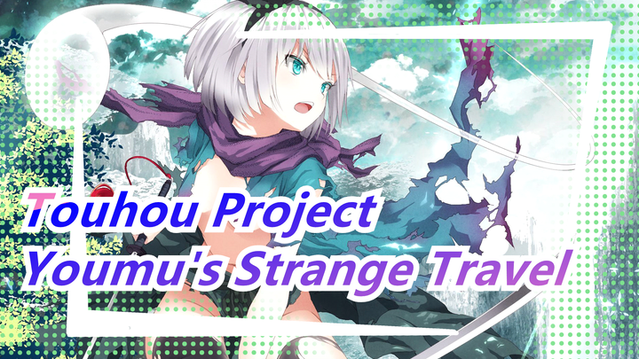 [Touhou Project MMD] Youmu's Strange Travel / Blade And Blade Vol.