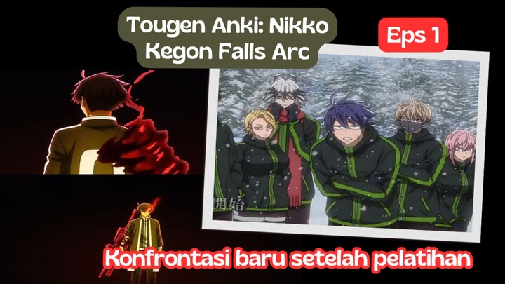 Tougen Anki: Nikko Kegon Falls Arc eps 1 - Konfrontasi baru setelah pelatihan di awal season