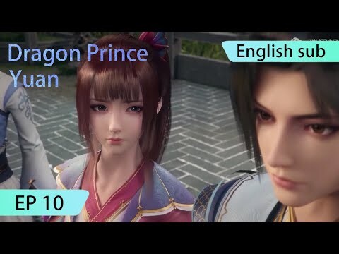 ENG SUB | Dragon Prince Yuan [EP10 Part3]