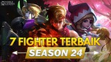 7 HERO FIGHTER TERBAIK SEASON 24 | Mobile Legends Indonesia