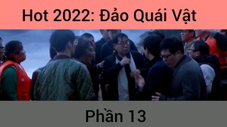 Hot 2022: Phim Đảo Quái Vật #13