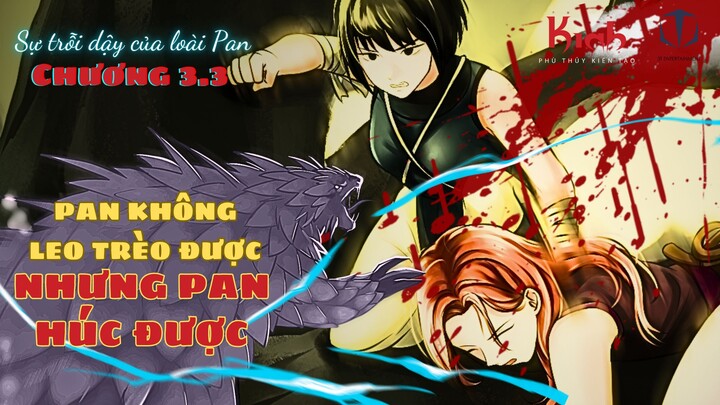 KinhComic - Phù Thủy Kiến Tạo - Sự Trỗi Dậy Của Loài Pan Chương 3.3