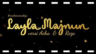 review Layla Majnun versi Acha & Reza