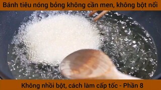 Bánh tiêu nóng bỏng không cần men, không bột nổi #8