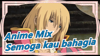 Jika kau menonton video , Semoga Kau Bahagia dan Tenang | Anime Mix | Anime Mashup