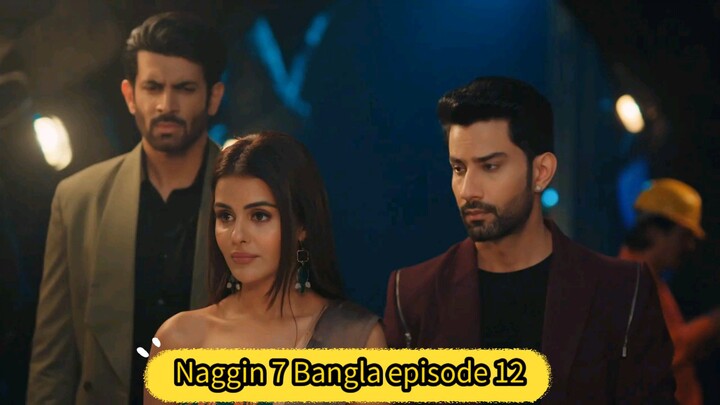 Naagin 7 Bangla Dubbed Episode 12| Full HD‎