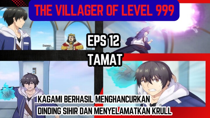 The Villager of level 999 eps 12 tamat - kagami berhasil menghancurkan dinding menyelamatkan krull
