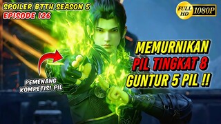 XIAO YAN JUARA 1 MEMENANGKAN KOMPETISI PIL - Spoiler BTTH Season 5 Episode 126