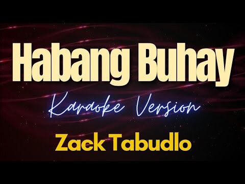 Habang Buhay - Zack Tabudlo (Karaoke)