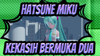 [MMD Hatsune Miku] YYB Miku Kekasih Bermuka Dua [4K]