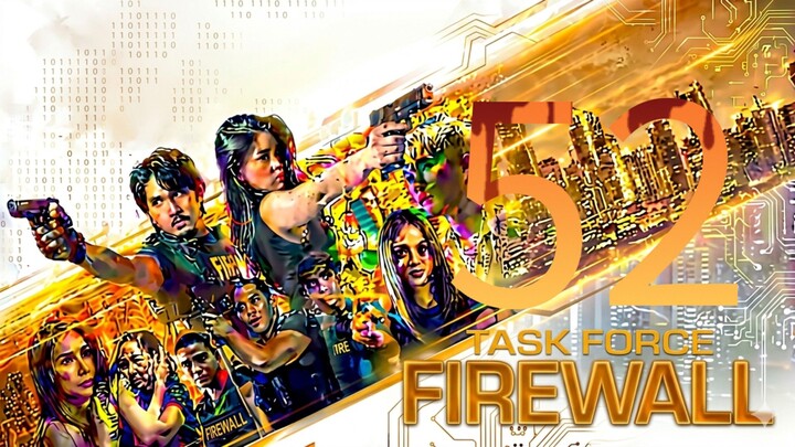 Taskforce Firewall 🇵🇭 | Episode 52