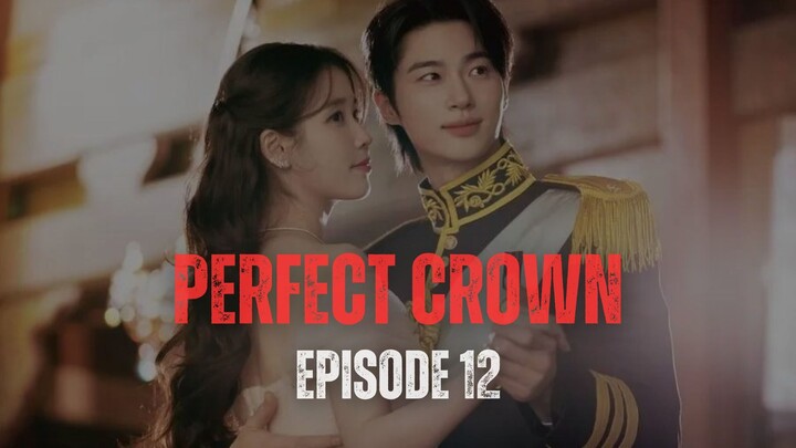 PERFECT CROWN EPISODE 12 | DRAKOR DUB INDO