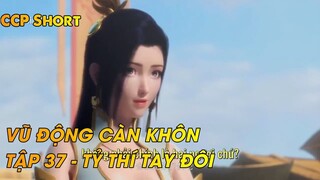 VŨ ĐỘNG CÀN KHÔN TẬP 37 - TỶ THÍ TAY ĐÔI