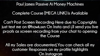 Paul James Passive Ai Money Machines Course download
