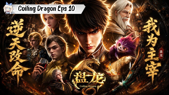 Coiling Dragon Episode 10