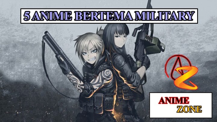 5 ANIME BERTEMA MILITARY VERSI ANIME ZONE