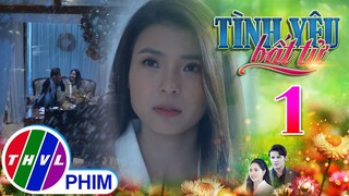 TÌNH YÊU BẤT TỬ - TẬP 1[1]: SỰ CĂM PHẪN của Linh khi biết hôn phu của mình đã yêu người con gái khác