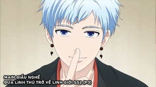 Main Giấu Nghề Đưa Linh Thú Trở Về Linh Giới Season 2 (P3) | Fukigen na Mononokean | Tóm Tắt Anime